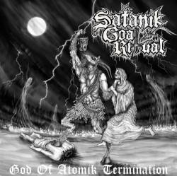 Satanik Goat Ritual : God of Atomik Termination